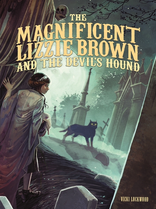 Title details for The Magnificent Lizzie Brown and the Devil's Hound by Vicki Lockwood - Available